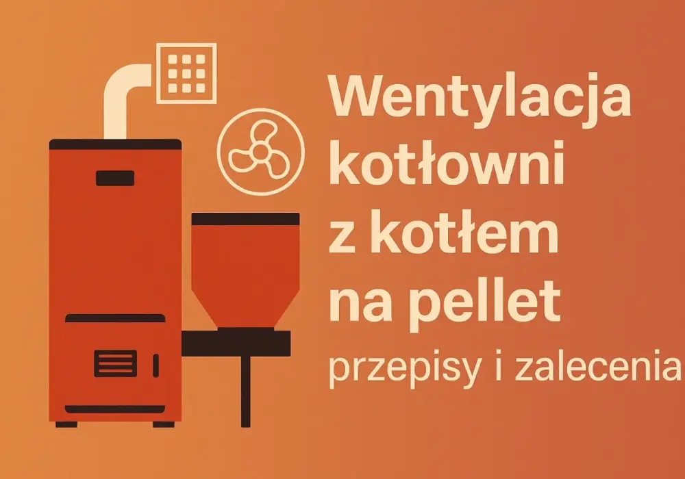 Wentylacja kotłowni: Przepisy, wymiary i bezpieczeństwo - Poradnik