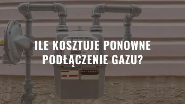 Ile kosztuje podłączenie gazu po odcięciu? Sprawdź koszty i procedurę