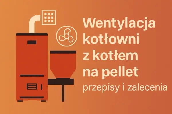 Wentylacja kotłowni: Przepisy, wymiary i bezpieczeństwo - Poradnik