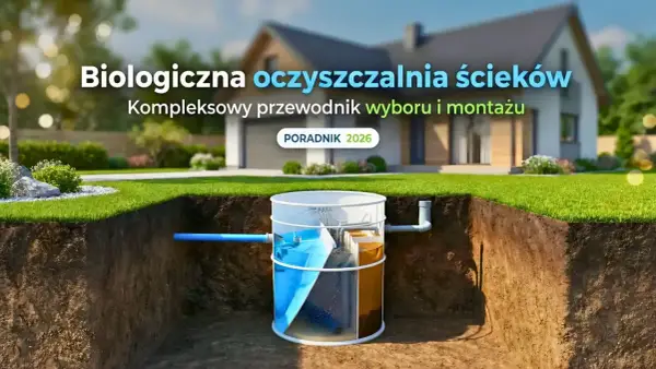 Kanalizacja w domu: wybór, koszty, budowa - poradnik 2026